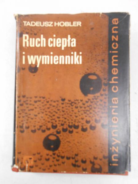 Hobler Tadeusz - Ruch ciepła i wymienniki