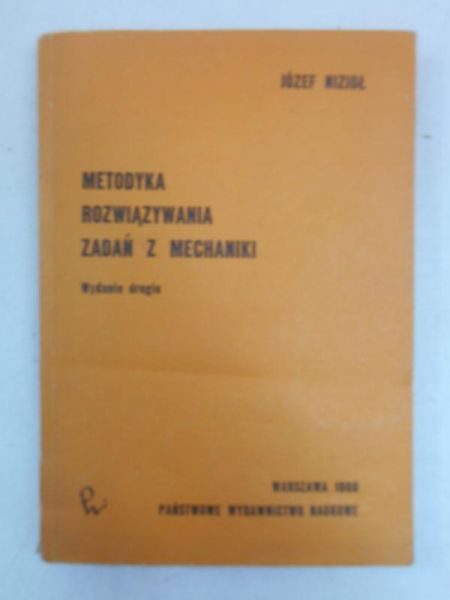 Metodyka rozwiązywania zadań z mechaniki