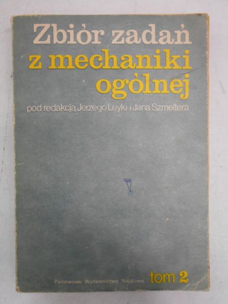 Leyka Jerzy (red.) - Zbiór zadań z mechaniki ogólnej, Tom II