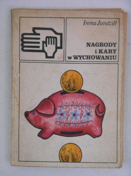 Jundziłł Irena - Nagrody i kary w wychowaniu