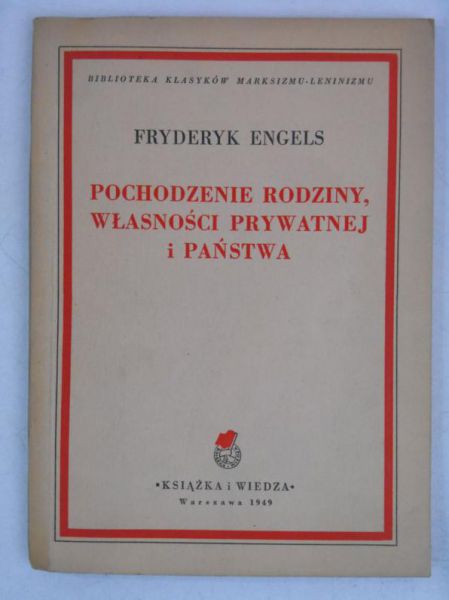 Engels Fryderyk - Pochodzenie rodziny, własności prywatnej i państwa, 1949 r.