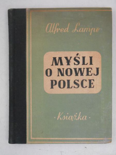 Lampe Alfred - Myśli o nowej polsce, 1948 r.