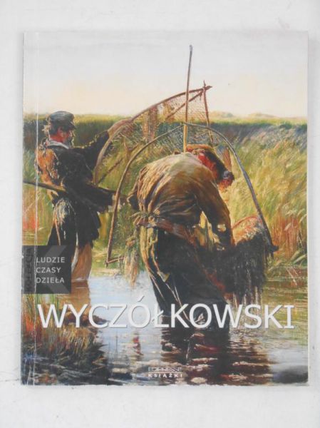 Wyczółkowski. Ludzie, czasy, dzieła