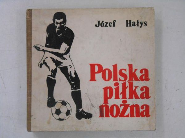 Hałys Józef - Polska piłka nożna