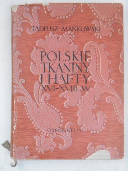 Polskie tkaniny i hafty XVI- XVIII w., Tom II