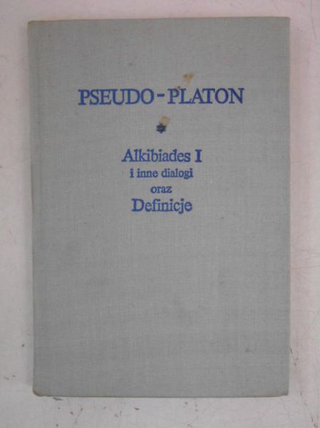 Alkibiades I i inne dialogi oraz Definicje