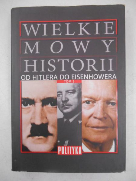 Wielkie mowy historii. Od Hitlera do Eisenhowera, Tom III