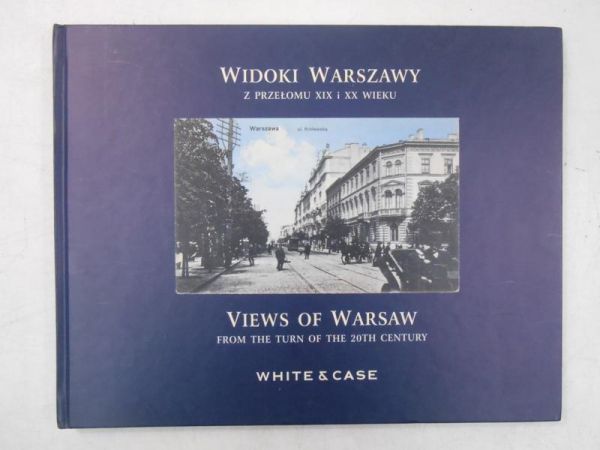 Marcinkowski Robert - Widoki Warszaw. Z przełomu XIX i XX wieku