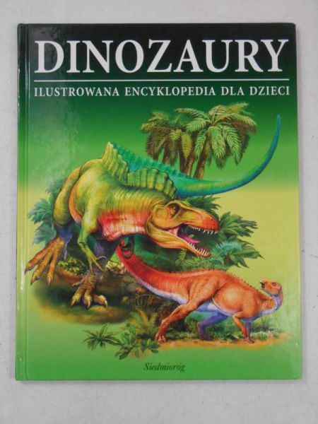 Majewska Barbara (red.) - Dinozaury. Ilustroawana encyklopedia dla dzieci