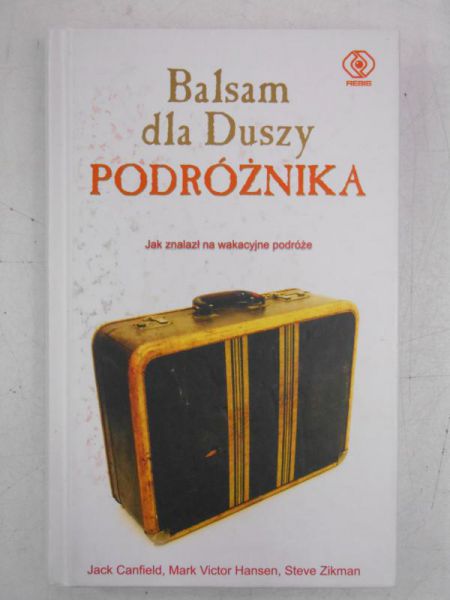 Canfield Jack - Balsam dla Duszy. Podróżnika