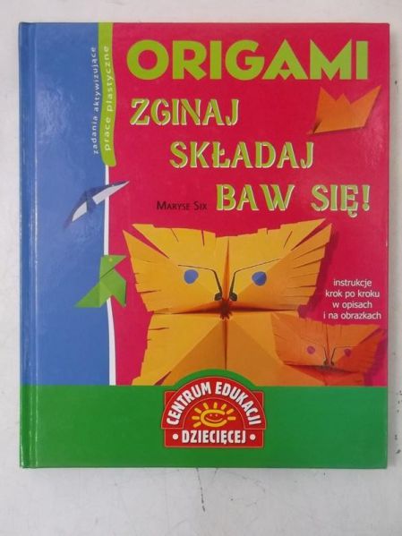 Origami. Zginaj, składaj, baw się