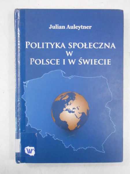 Auleytner Julian - Polityka społeczna w Polsce i w świecie