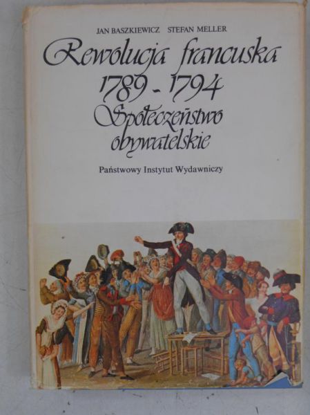 Baszkiewicz Jan - Rewolucja francuska 1789-1794. Społeczeństwo obywatelskie