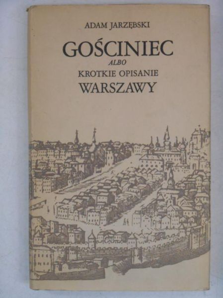 Gościniec albo krotkie opisanie Warszawy, Reprint z 1643 r.