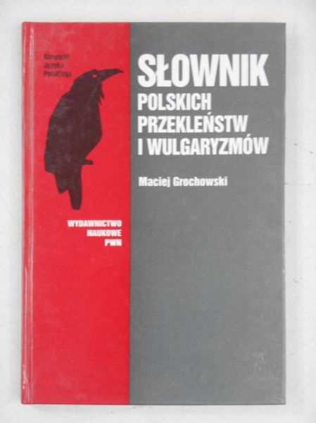 Grochowski Maciej - Słownik polskich przekleństw i wulgaryzmów