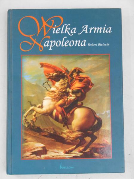 Bielecki Robert - Wielka Armia Napoleona