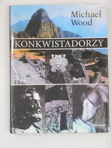 Wood Michael - Konkwistadorzy