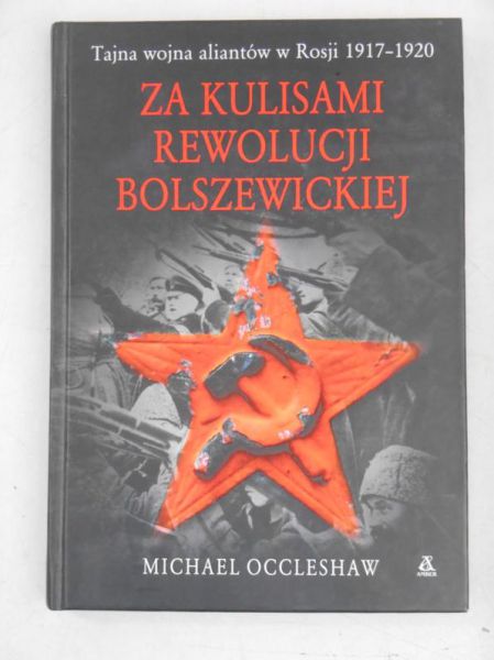 Occleshaw Michael - Za kulisami rewolucji Bolszewickiej