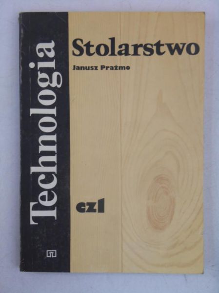 Stolarstwo. Technologia, Cz. 1