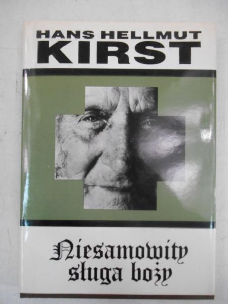 Kirst Hellmut Hans - Niesmowity sługa boży