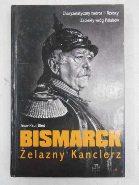 Bismarck. Żelazny Kanclerz
