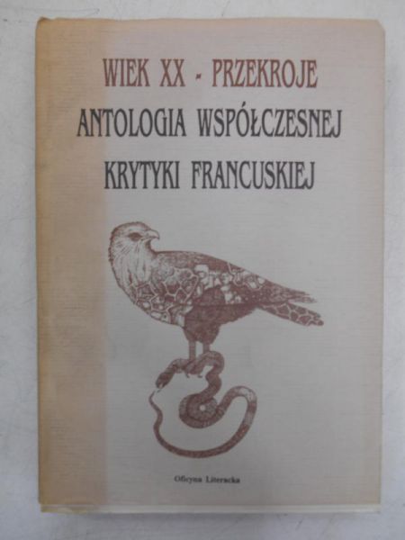Wiek XX-przekroje. Antologia współczesnej krytyki francuskiej