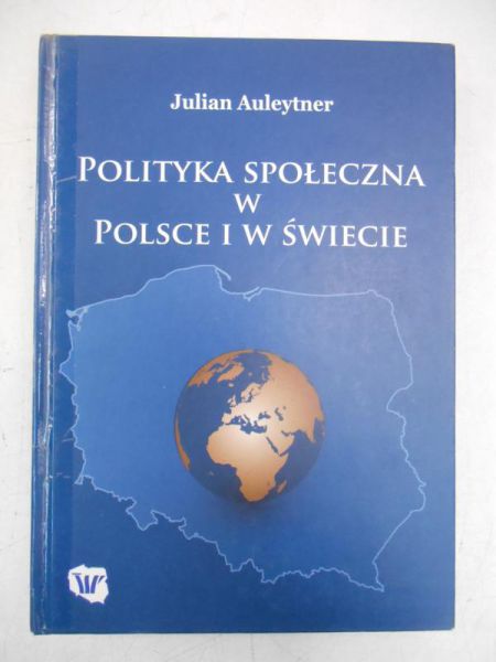 Auleytner Julian - Polityka społeczna w Polsce i w świecie