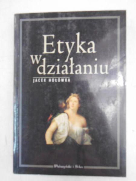 Etyka w działaniu