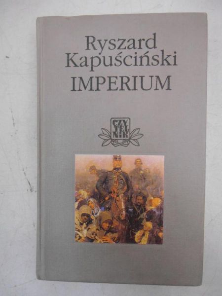 Kapuściński Ryszard - Imperium