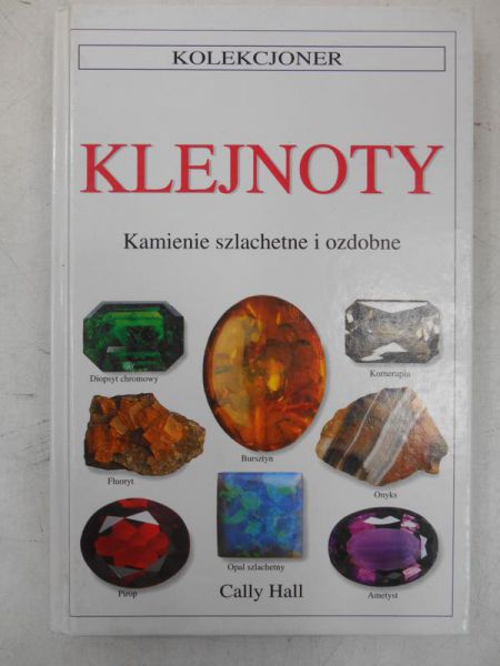 Hall Cally - Klejnoty. Kamienie szlachetne i ozdobne