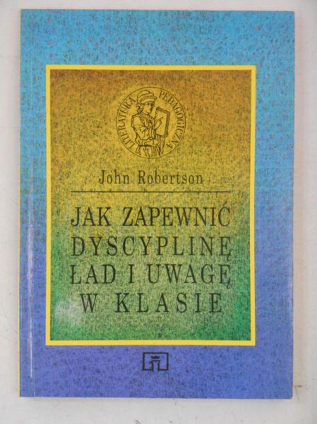 Jak zapewnić dyscyplinę, ład i uwagę w klasie