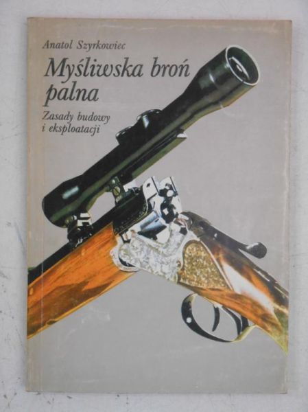 Szyrkowiec Anatol - Myśliwska broń palna