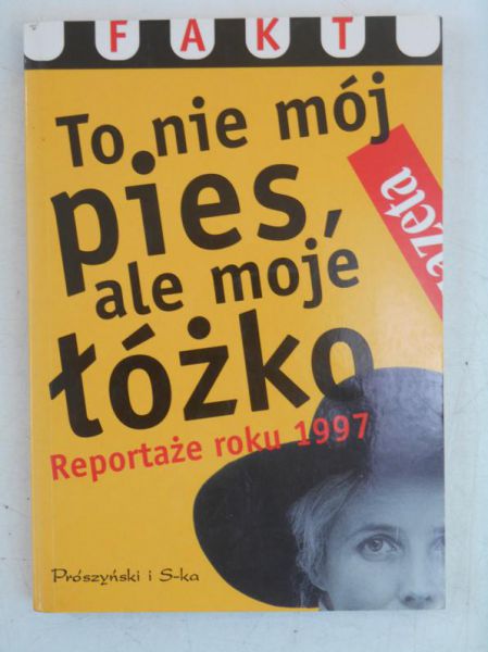 Bikont Anna - To nie mój pies, ale moje łózko