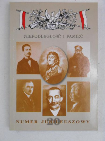 Niepodległość i pamięć. Numer jubileuszowy, nr 1 (20), 2004r.