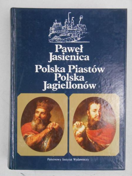 Polska Piastów. Polska Jagiellonów
