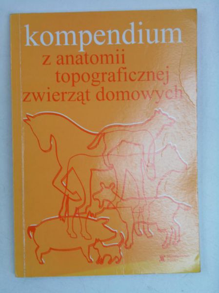 Kompendium z anatomii topograficznej zwierząt domowych