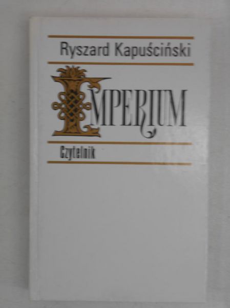 Kapuściński Ryszard - Imperium