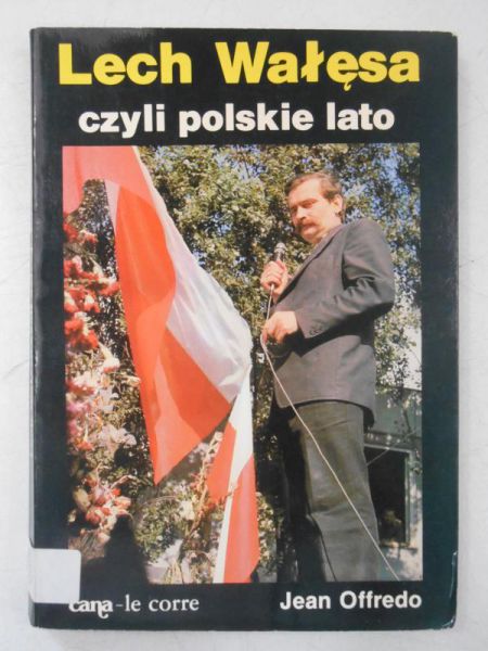 Lech Wałęsa, czyli polskie lato
