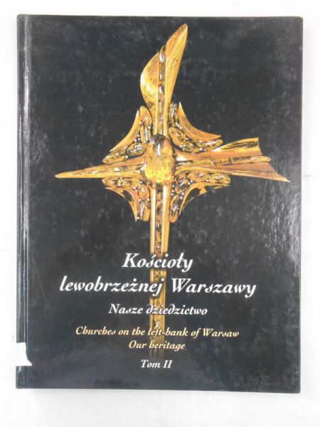 Kościoły lewobrzeżnej Warszawy. Nasze dziedzictwo, Tom II
