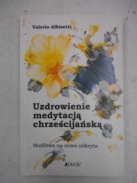 Albisetti Valerio - Uzdrowienie medytacją chrześcijańską