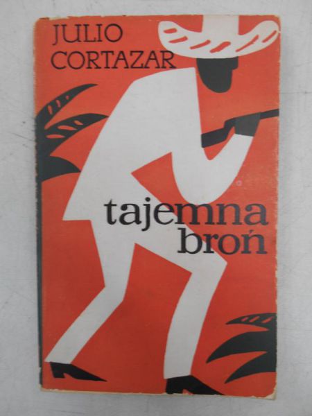 Cortazar Julio - Tajemna broń