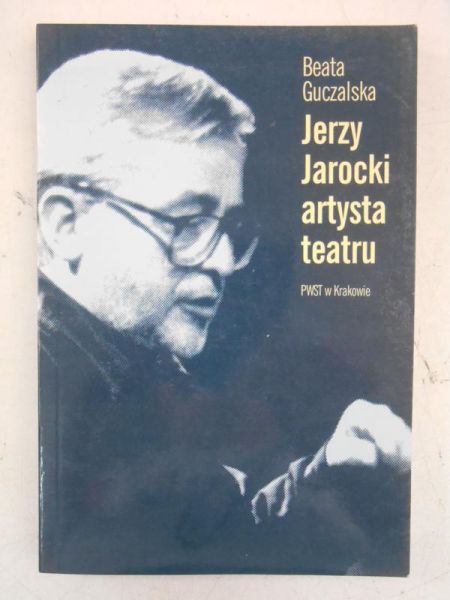 Jerzy Jarocki artysta teatru