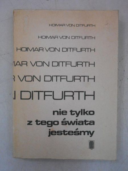 Dytfurth von Hoimar - Nie tylko z tego świata jesteśmy