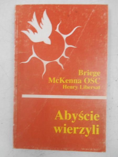 Libersat Henry - Abyście wierzyli