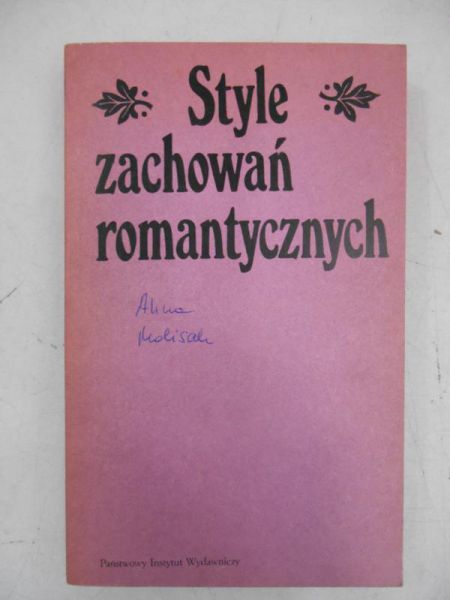 Janion Maria (red.) - Style zachowań romantycznych