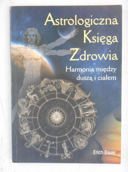 Bauer Erich - Astrologiczna Księga Zdrowia