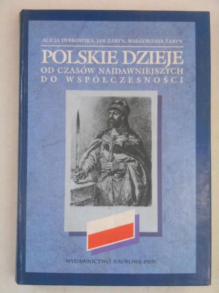 Dybkowska Alicja - Polskie dzieje od czasów najdawniejszych do współczesnych