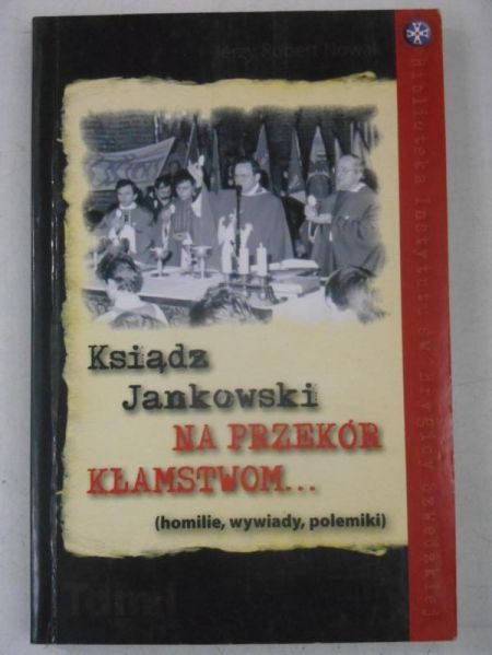 Kolanowski Piotr (red.) - Na przekór kłamstwom