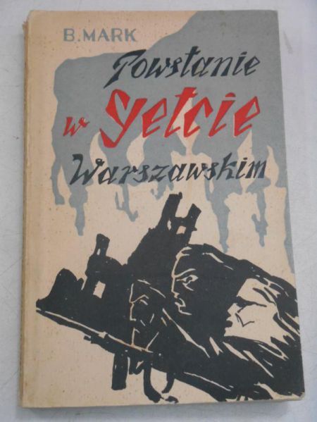 Mark B. - Powstanie w getcie warszawskim
