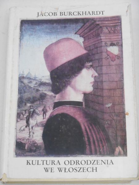 Burckhardt Jacob - Kultura Odrodzenia we Włoszech: próba ujęcia